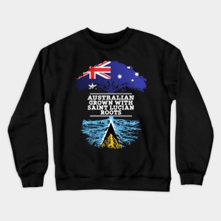 Australian Grown With Saint Lucian Roots - Gift for Saint Lucian With Roots From Saint Lucia Crewneck Sweatshirt